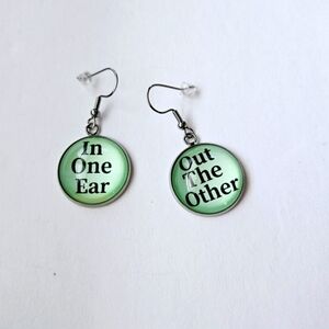 In one ear out the other earrings